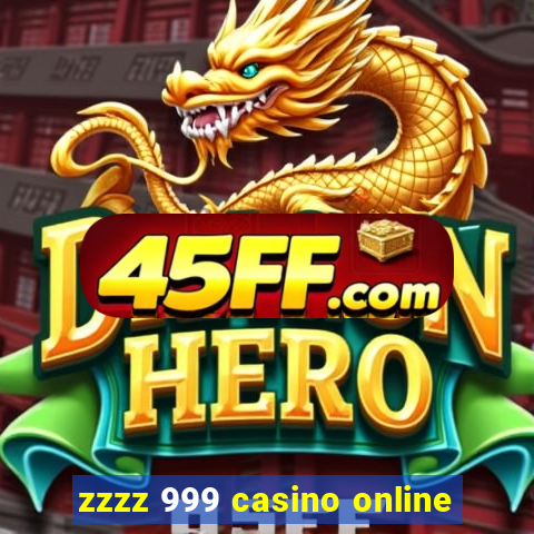 zzzz 999 casino online